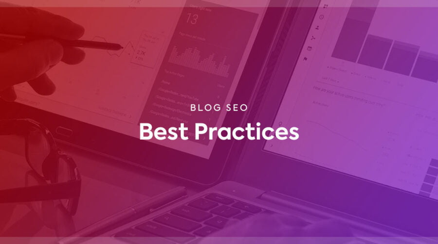 SEO Best Practices for Blogs: 13 Secrets to Rank in Google